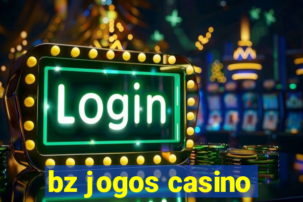 bz jogos casino